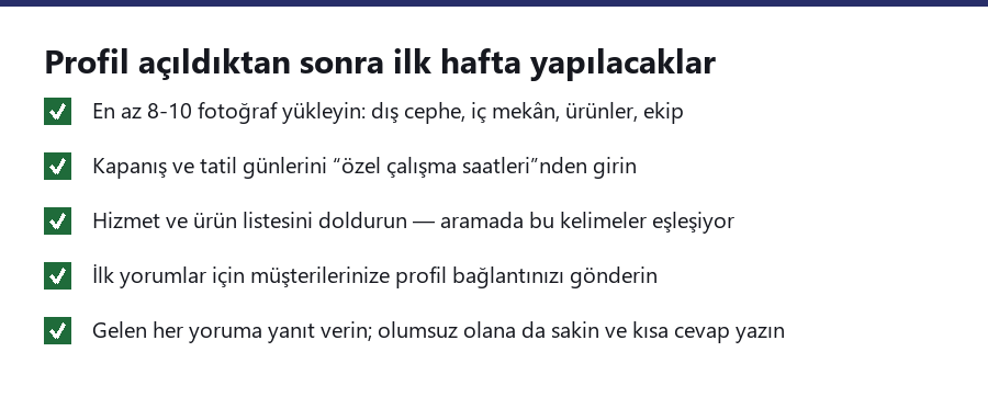 Profil açıldıktan sonraki ilk hafta yapılacakların kontrol listesi.